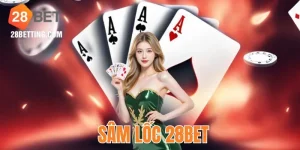 Sâm Lốc 28bet - Game Bài Online Đấu Trí Hàng Đầu